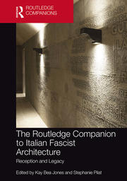 The Routledge Companion to Italian Fascist Architecture: Reception and Legacy book cover