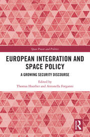 European Integration and Space Policy: A Growing Security Discourse book cover