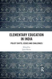 Elementary Education in India: Policy Shifts, Issues and Challenges book cover