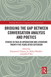 Bridging the Gap Between Conversation Analysis and Poetics: Studies in Talk-In-Interaction and Literature Twenty-Five Years after Jefferson book cover