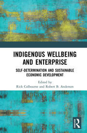 Indigenous Wellbeing and Enterprise: Self-Determination and Sustainable Economic Development book cover