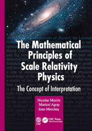The Mathematical Principles of Scale Relativity Physics: The Concept of Interpretation book cover