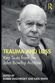 Trauma and Loss: Key Texts from the John Bowlby Archive book cover