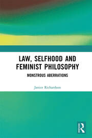 Law, Selfhood and Feminist Philosophy: Monstrous Aberrations book cover