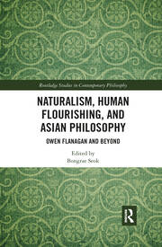Naturalism, Human Flourishing, and Asian Philosophy: Owen Flanagan and Beyond book cover