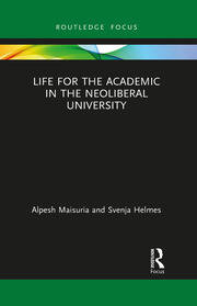 Life for the Academic in the Neoliberal University book cover