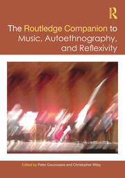 The Routledge Companion to Music, Autoethnography, and Reflexivity book cover