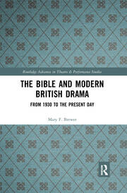 The Bible and Modern British Drama: From 1930 to the Present Day book cover