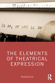 The Elements of Theatrical Expression book cover