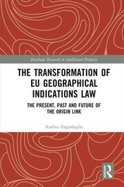 The Transformation of EU Geographical Indications Law: The Present, Past and Future of the Origin Link book cover