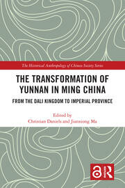 The Transformation of Yunnan in Ming China: From the Dali Kingdom to Imperial Province book cover