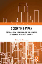 Scripting Japan: Orthography, Variation, and the Creation of Meaning in Written Japanese book cover