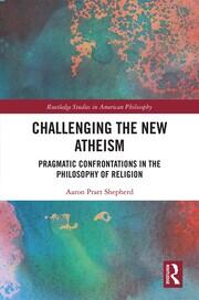 Challenging the New Atheism: Pragmatic Confrontations in the Philosophy of Religion book cover