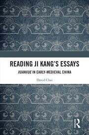 Reading Ji Kang's Essays: Xuanxue in Early Medieval China book cover