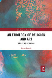 An Ethology of Religion and Art: Belief as Behavior book cover