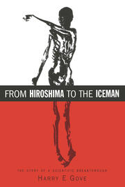 From Hiroshima to the Iceman: The Development and Applications of Accelerator Mass Spectrometry book cover