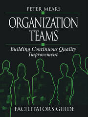Organization Teams: Building Continuous Quality Improvement Facilitator's Guide book cover
