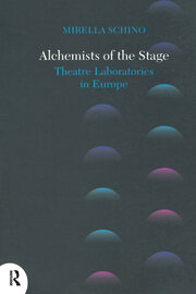 Alchemists of the Stage: Theatre Laboratories in Europe book cover