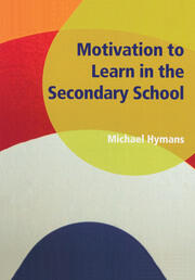 Motivation to Learn in the Secondary School book cover
