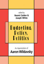 Budgeting, Policy, Politics: Appreciation of Aaron Wildavsky book cover