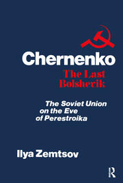 Chernenko, the Last Bolshevik: Soviet Union on the Eve of Perestroika book cover
