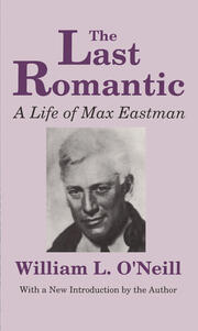 The Last Romantic: Life of Max Eastman book cover