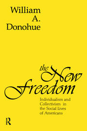 The New Freedom: Individualism and Collectivism in the Social Lives of Americans book cover