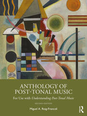 Anthology of Post-Tonal Music: For Use with Understanding Post-Tonal Music book cover