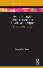 Writing and Unrecognized Academic Labor: The Rejected Manuscript book cover
