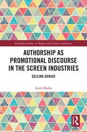 Authorship as Promotional Discourse in the Screen Industries: Selling Genius book cover