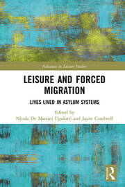 Leisure and Forced Migration: Lives Lived in Asylum Systems book cover