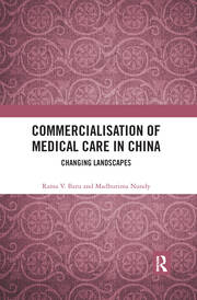 Commercialisation of Medical Care in China: Changing Landscapes book cover