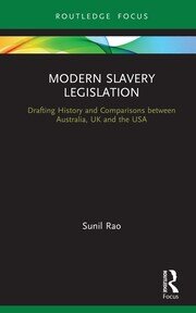 Modern Slavery Legislation: Drafting History and Comparisons between Australia, UK and the USA book cover