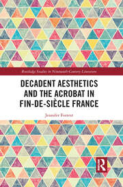 Decadent Aesthetics and the Acrobat in French Fin de siècle book cover