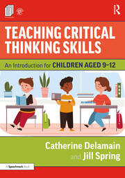 Teaching Critical Thinking Skills: An Introduction for Children Aged 9–12 book cover