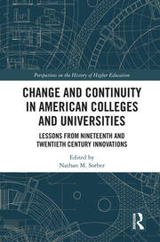 Change and Continuity in American Colleges and Universities: Lessons from Nineteenth and Twentieth Century Innovations book cover