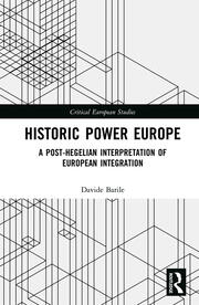 Historic Power Europe: A Post-Hegelian Interpretation of European Integration book cover