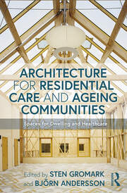 Architecture for Residential Care and Ageing Communities: Spaces for Dwelling and Healthcare book cover