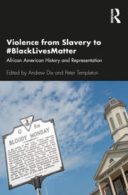 Violence from Slavery to #BlackLivesMatter: African American History and Representation book cover