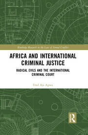 Africa and International Criminal Justice: Radical Evils and the International Criminal Court book cover