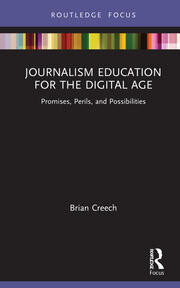 Journalism Education for the Digital Age: Promises, Perils, and Possibilities book cover