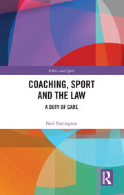 Coaching, Sport and the Law: A Duty of Care book cover