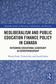 Neoliberalism and Public Education Finance Policy in Canada: Reframing Educational Leadership as Entrepreneurship book cover
