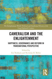 Cameralism and the Enlightenment: Happiness, Governance and Reform in Transnational Perspective book cover