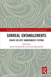 Surreal Entanglements: Essays on Jeff VanderMeer’s Fiction book cover