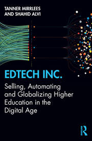 EdTech Inc.: Selling, Automating and Globalizing Higher Education in the Digital Age book cover