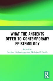 What the Ancients Offer to Contemporary Epistemology book cover