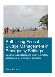 Rethinking Faecal Sludge Management in Emergency Settings: Decision Support Tools and Smart Technology Applications for Emergency Sanitation book cover