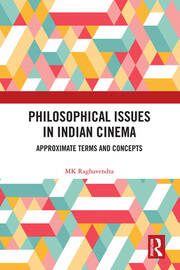 Philosophical Issues in Indian Cinema: Approximate Terms and Concepts book cover