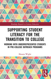 Supporting Student Literacy for the Transition to College: Working with Underrepresented Students in Pre-College Outreach Programs book cover